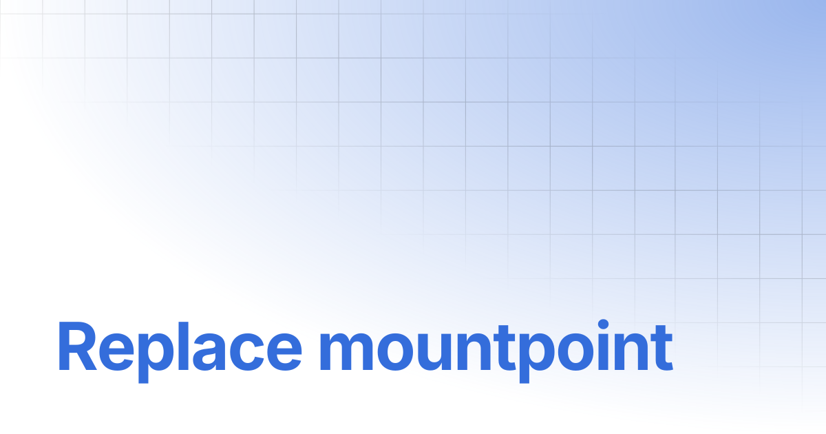 Replace mountpoint | RTK DOCS CENTER